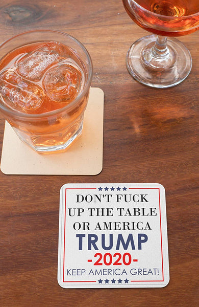 Don't Fuck up the Table or America - Trump 2020 Coaster set of 4
